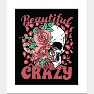 "Beautiful Crazy" Skull and Roses Posters and Art